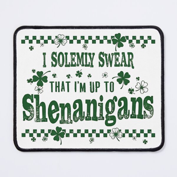 Item preview, St. Patrick's Day — I Solemnly Swear I'm Up to Shenanigans designed and sold by Nacho Average Designs.