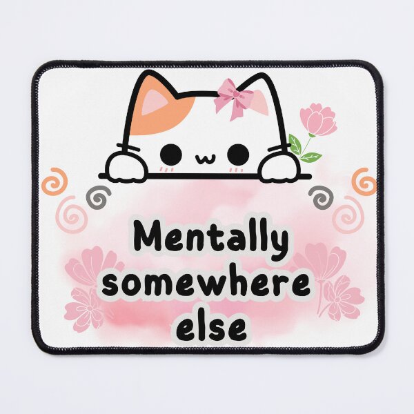 Item preview, Cute Cat – Mentally Somewhere Else Graphic designed and sold by Joy & Art .