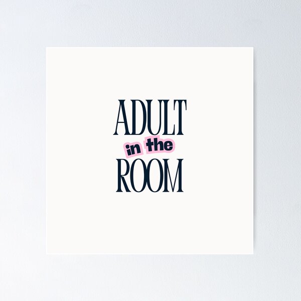 Item preview, Adult in the room designed and sold by Christie Olstad.