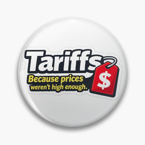 Item preview, Tariffs Because prices weren't high enough designed and sold by OzarkandCo.