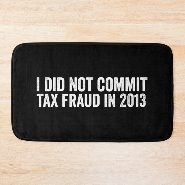Item preview, I Did Not Commit Tax Fraud in 2013 designed and sold by manueldila.