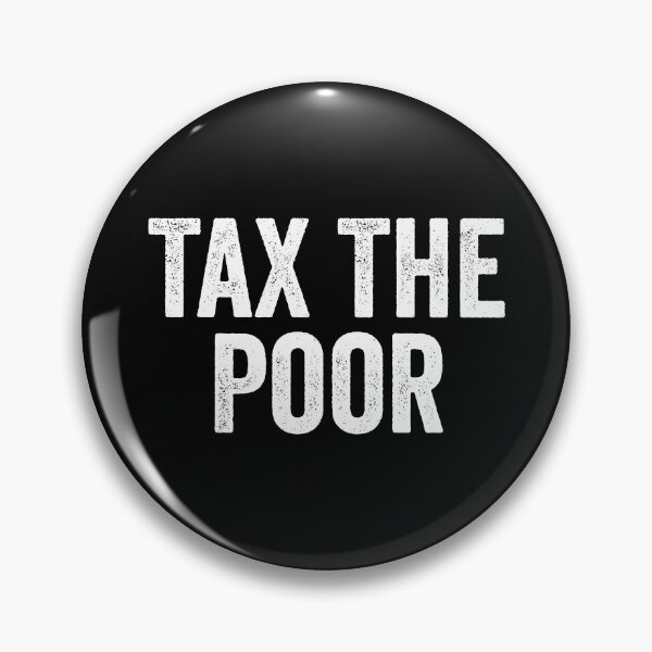 Item preview, Tax The Poor designed and sold by manueldila.