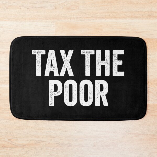 Item preview, Tax The Poor designed and sold by manueldila.