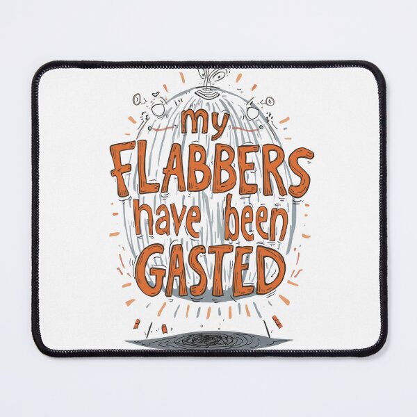 Item preview, My Flabbers Have Been Gasted designed and sold by Rue Design Company.