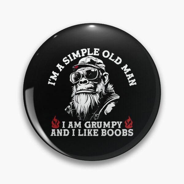 Item preview, I'M A Simple Old Man I Am Grumpy And I Like Boobs designed and sold by tigersLove.