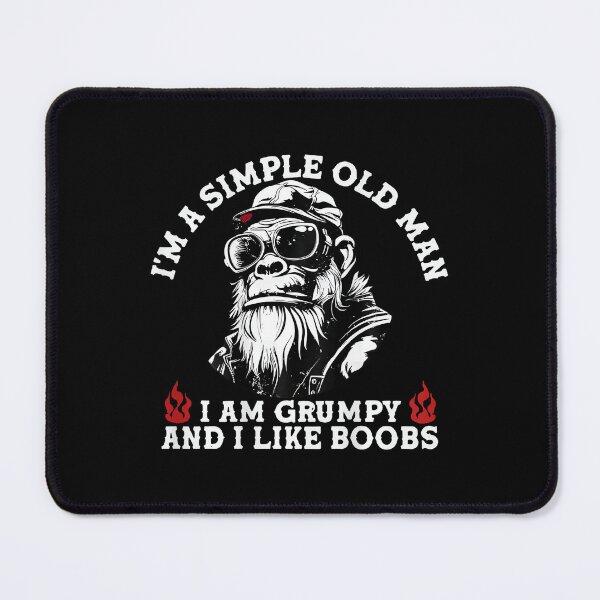 Item preview, I'M A Simple Old Man I Am Grumpy And I Like Boobs  designed and sold by tigersLove.