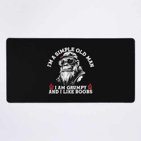 Item preview, I'M A Simple Old Man I Am Grumpy And I Like Boobs  designed and sold by tigersLove.