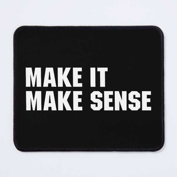 Item preview, Make It Make Sense designed and sold by zenicafariana.