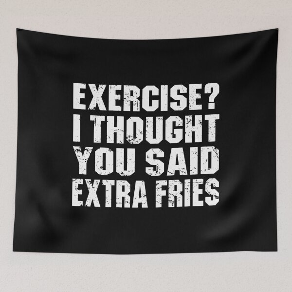 Item preview, Exercise I Thought You Said Extra Fries designed and sold by zenicafariana.