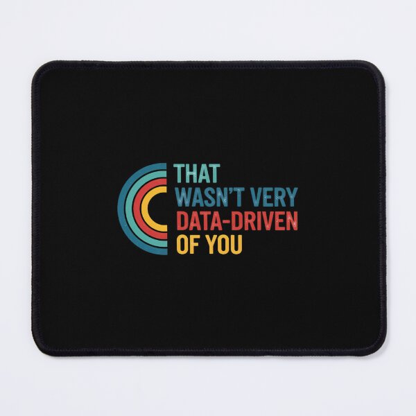 Item preview, That wasn't very data driven of you designed and sold by helvylotton734.