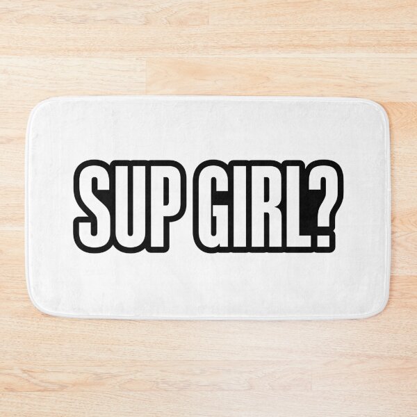 Item preview, Sup Girl? Outline Bold designed and sold by Memes N Lore .