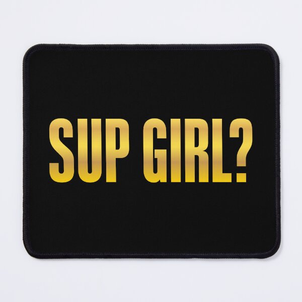 Item preview, Sup Girl? Gold Bold designed and sold by Memes N Lore .