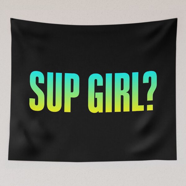 Item preview, Sup Girl? Green and Yellow Bold designed and sold by Memes N Lore .