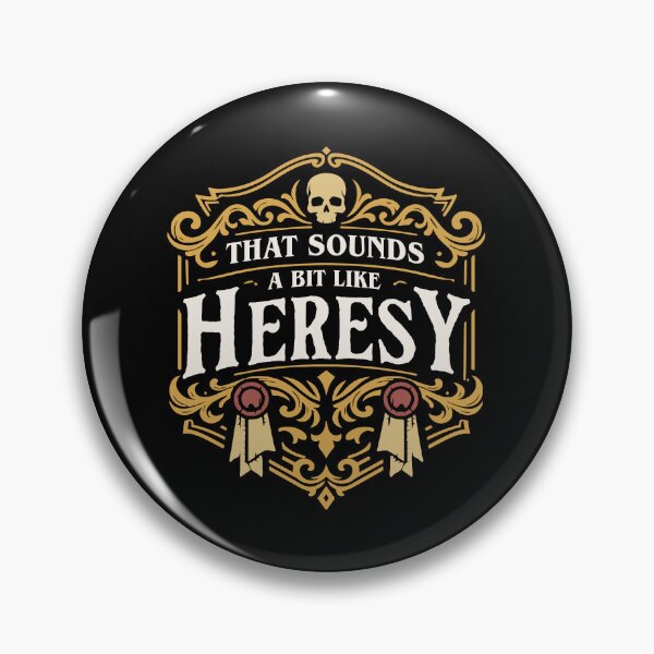 Item preview, That Sounds a Bit Like Heresy Funny Wargaming Quote designed and sold by pixeptional.