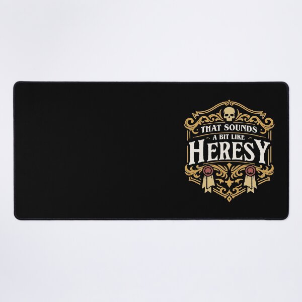 Item preview, That Sounds a Bit Like Heresy Funny Wargaming Quote designed and sold by pixeptional.