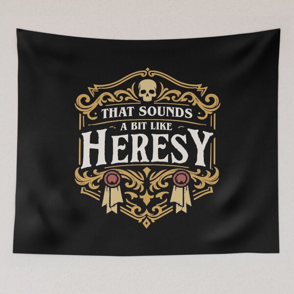 Item preview, That Sounds a Bit Like Heresy Funny Wargaming Quote designed and sold by pixeptional.