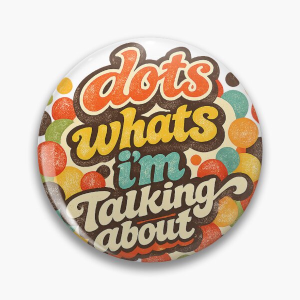Item preview, Dots What I’m Talking About Vintage Polka Dots Meme designed and sold by Clickcreations.