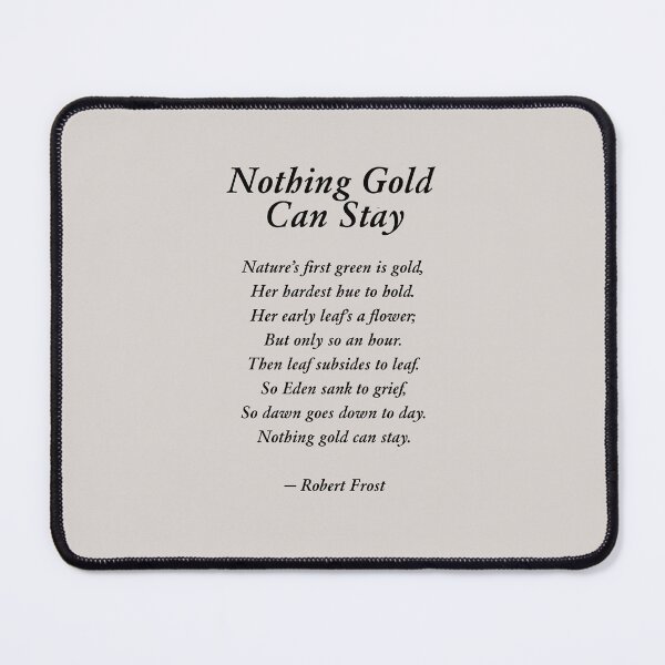 Item preview, Nothing Gold Can Stay designed and sold by corbrand.