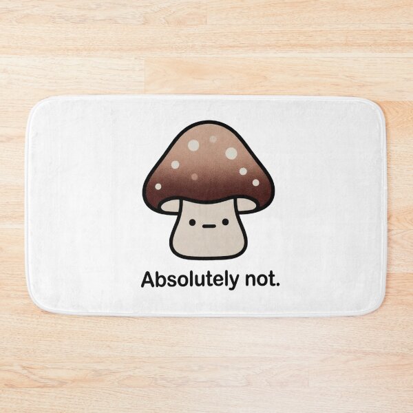 Item preview, Mushroom Says Absolutely Not Funny Reaction Illustration designed and sold by SassyArtistry.