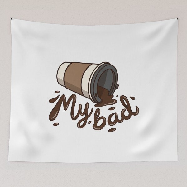 Item preview, Spilled Coffee My Bad Funny Illustration designed and sold by SassyArtistry.