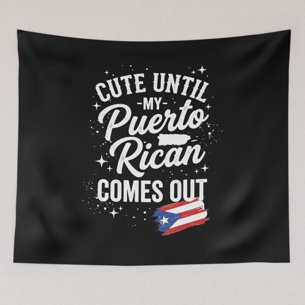 Item preview, Cute Until My Puerto Rican Comes Out designed and sold by AdyKurniawan.