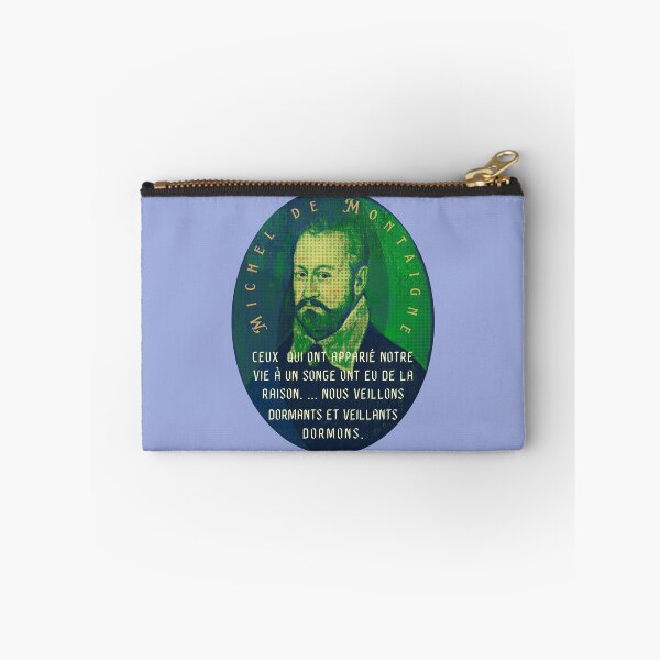 Item preview, Michel de Montaigne quote: Ceux qui ont apparié notre vie à un songe ont eu de la raison. ... Nous veillons dormants et veillants dormons. designed and sold by artbleed.