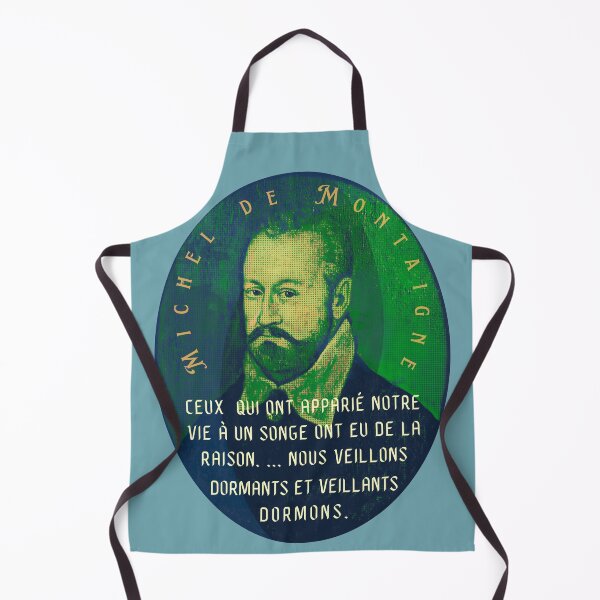 Item preview, Michel de Montaigne quote: Ceux qui ont apparié notre vie à un songe ont eu de la raison. ... Nous veillons dormants et veillants dormons. designed and sold by artbleed.