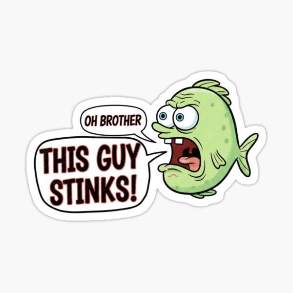 oh brother this guy stinks Sticker