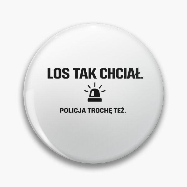 Item preview, Los Tak Chciał Policja Też – Dark Humor designed and sold by SilentHumorLab.
