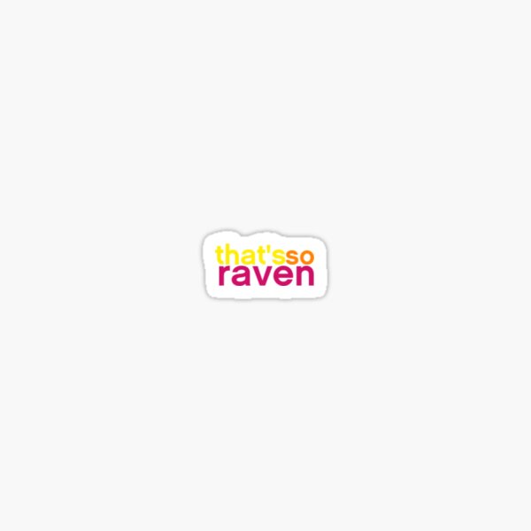 Item preview, thats so raven sticker designed and sold by -Fifi-.