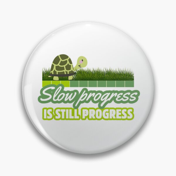 Item preview, Slow Progress Is Still Progress designed and sold by Thinkora.