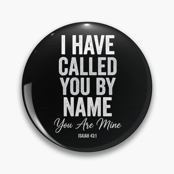 Item preview, I Have Called You By Name Isaiah 43 1 designed and sold by AdyKurniawan.