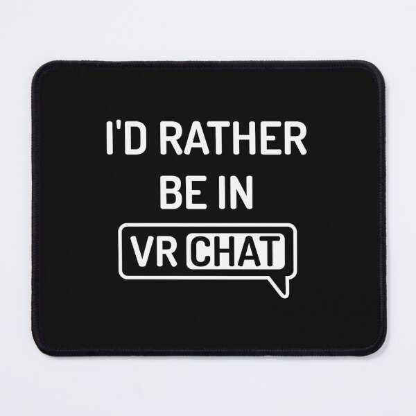 Item preview, I'D Rather Be In Vrchat - Vr Chat designed and sold by Dream-TStore.