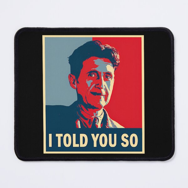 Item preview, George Orwell I told you so designed and sold by StickLoveFamily.