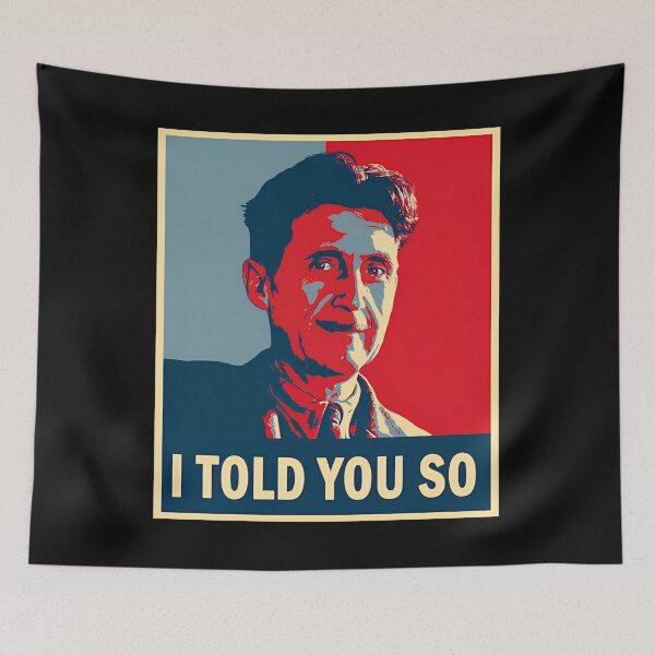 Item preview, George Orwell I told you so designed and sold by StickLoveFamily.