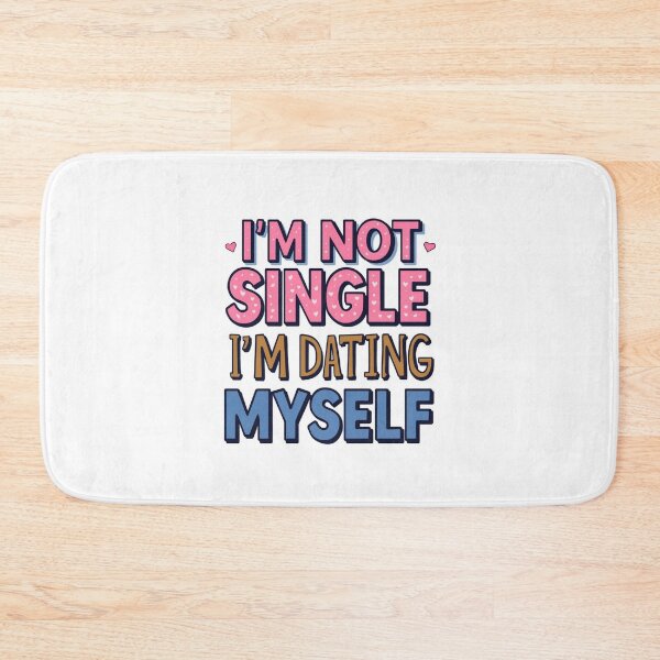 Item preview, I’m Not Single I’m Dating Myself – Funny Self Love Valentine Design designed and sold by jyotsanafinds.