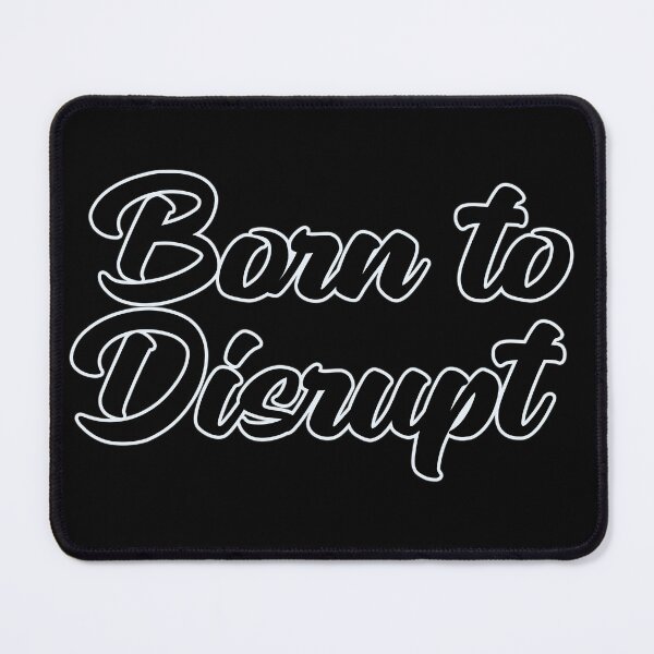 Item preview, Born to Disrupt designed and sold by GOODLOOKING10.