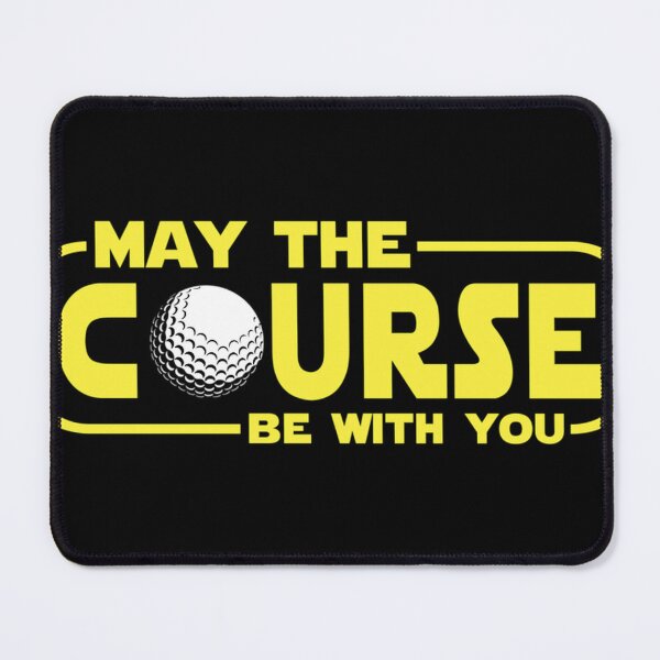 Item preview,  May The Course Be With You designed and sold by EnrichGraphics.