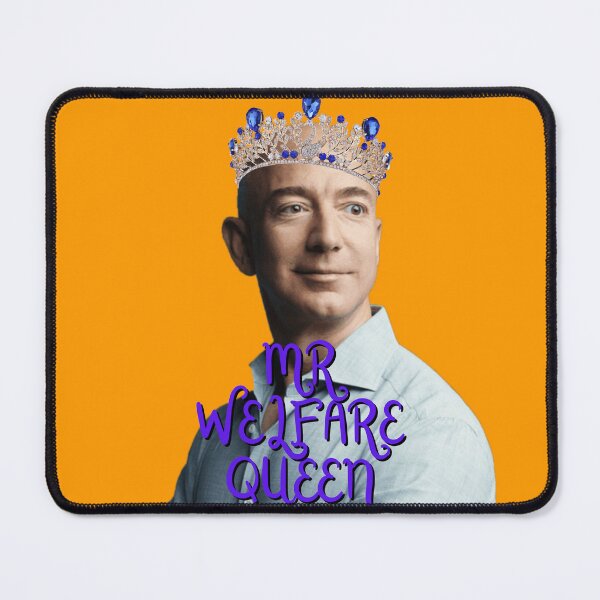 Item preview, Jeff Bezos Mr Welfare Queen designed and sold by TofuingHo.