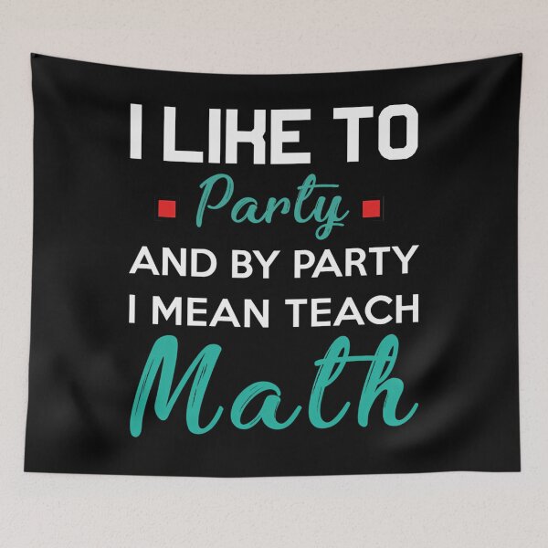 Item preview, Teach Math Party Humor Quote designed and sold by ihgterpbizv18.