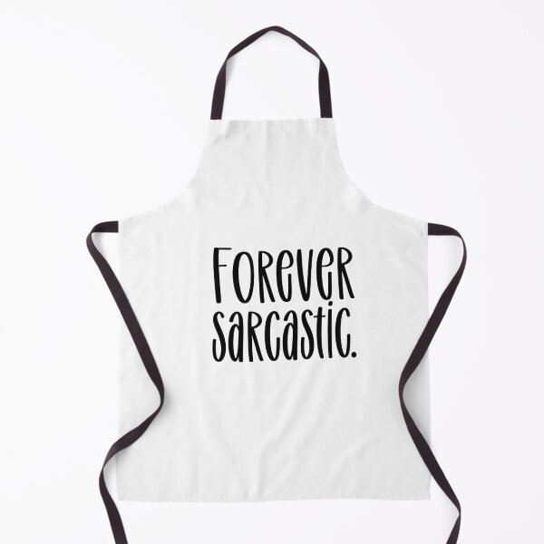Item preview, Forever Sarcastic designed and sold by GoxyVision.