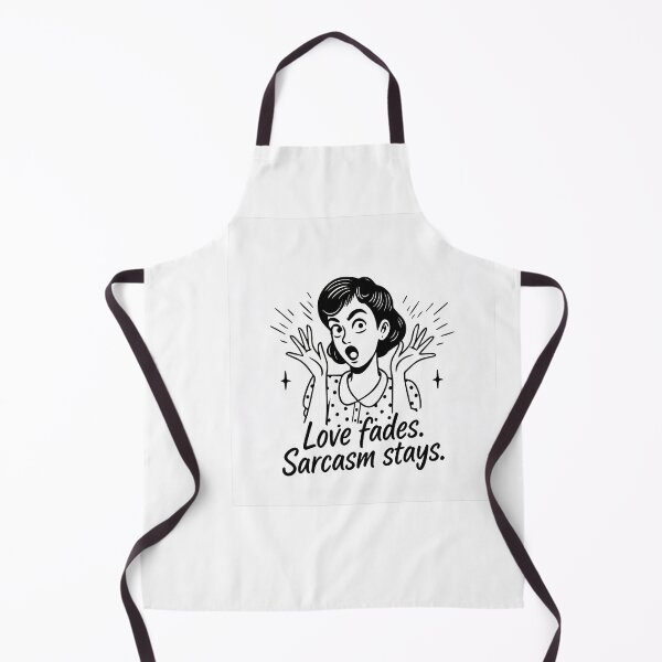 Item preview, Love Fades, Sarcasm Stays designed and sold by GoxyVision.