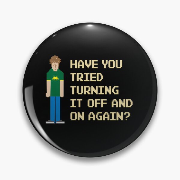 Item preview,  Have You Tried Turning It Off And On Again  Funny It Crowd Geek. designed and sold by Marcraphael.