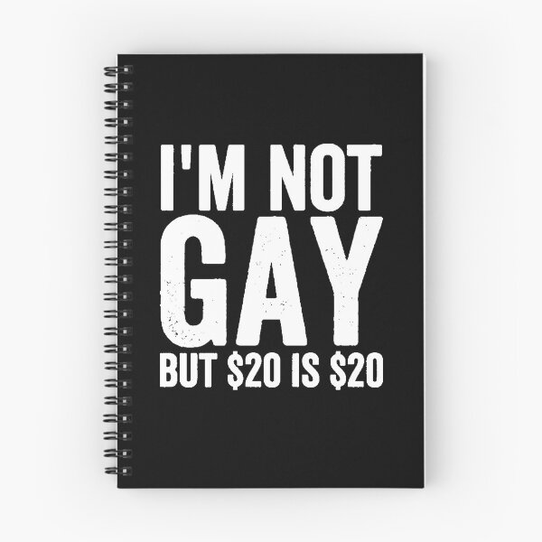 Item preview, I'm Not Gay But $20 is $20 Funny Offensive  designed and sold by StickLoveFamily.