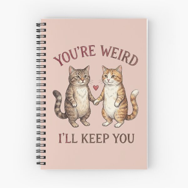 Item preview, You’re weird I’ll keep you  designed and sold by The Bureau Of Boops.