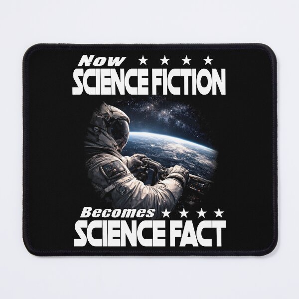 Item preview, NOW SCIENCE FICTION BECOMES SCIENCE FACT space travel space exploration astronaut alien planets designed and sold by Jt41.