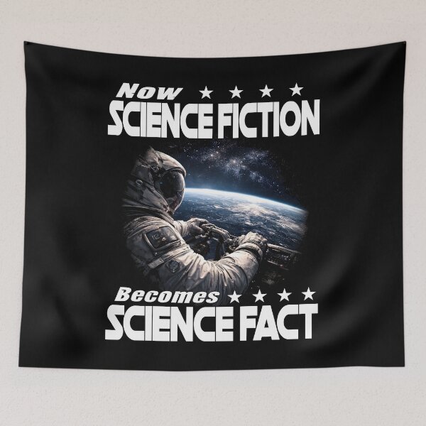 Item preview, NOW SCIENCE FICTION BECOMES SCIENCE FACT space travel space exploration astronaut alien planets designed and sold by Jt41.