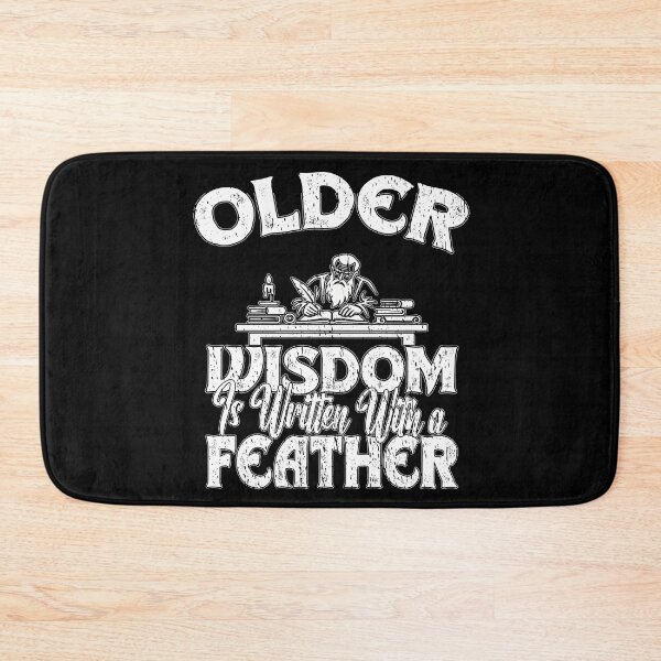 Item preview, OLDER WISDOM IS WRITTEN WITH THE FEATHER archeology historian history nerds designed and sold by Jt41.