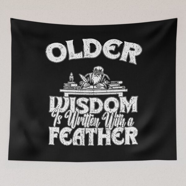 Item preview, OLDER WISDOM IS WRITTEN WITH THE FEATHER archeology historian history nerds designed and sold by Jt41.