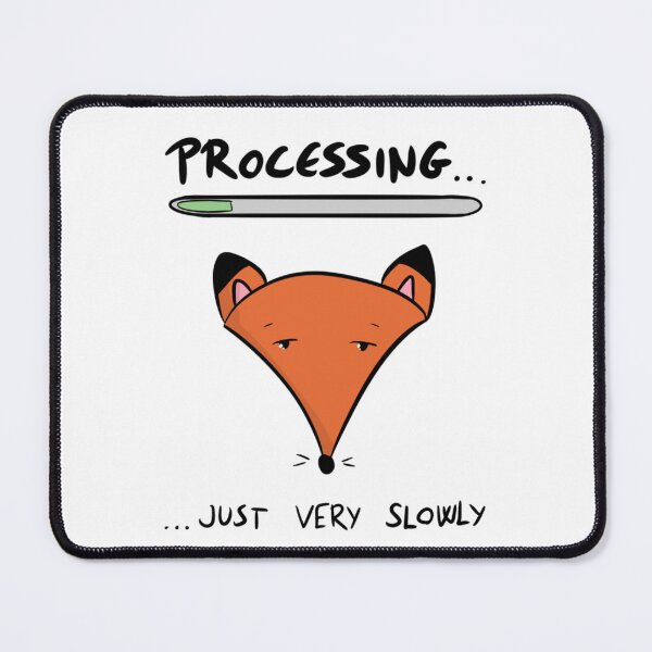 Item preview, Processing Just Very Slowly Funny Fox Loading Bar designed and sold by DesignFreakArt.